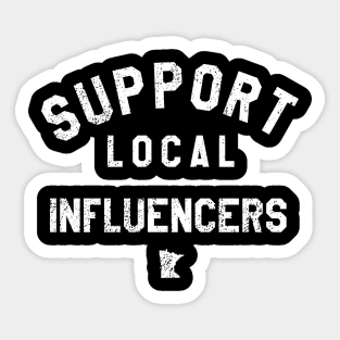 Support Local Influencers Sticker